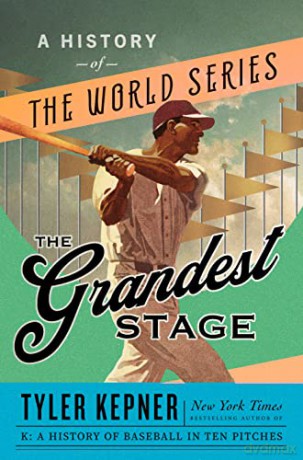 The Grandest Stage: A History of the World Series - Tyler Kepner [KSIĄŻKA]