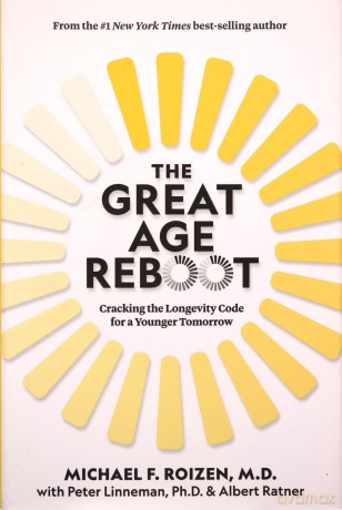 The Great Age Reboot: Cracking the Longevity Code for a Younger Tomorrow - M F Et Al Roizen [KSIĄŻKA]