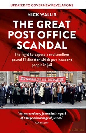 The Great Post Office Scandal: The fight to expose a multimillion pound IT disaster which put innocent people in jail - Nick Wallis [KSIĄŻKA]