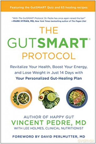 The GutSMART Protocol: Revitalize Your Health, Boost Your Energy, and Lose Weight in Just 14 Days with Your Personalized Gut-Healing Plan - Vincent Pedre [KSIĄŻKA]
