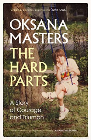The Hard Parts: A Story of Courage and Triumph - Oksana Masters [KSIĄŻKA]