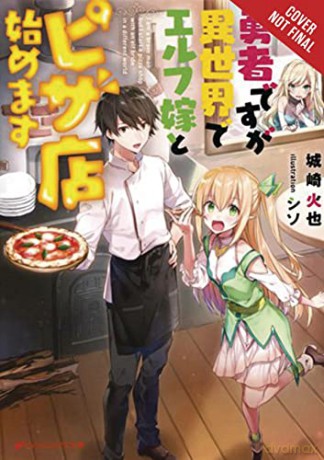 The Hero and His Elf Bride Open a Pizza Parlor in Another World - Kaya Kizaki [KSIĄŻKA]