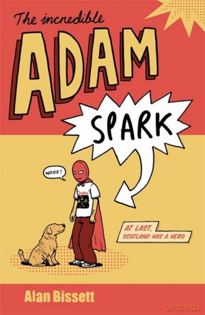 The Incredible Adam Spark - Bissett Alan [KSIĄŻKA]