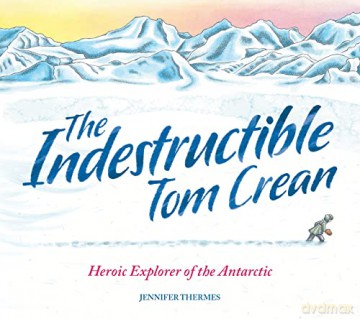 The Indestructible Tom Crean - Jennifer Thermes [KSIĄŻKA]