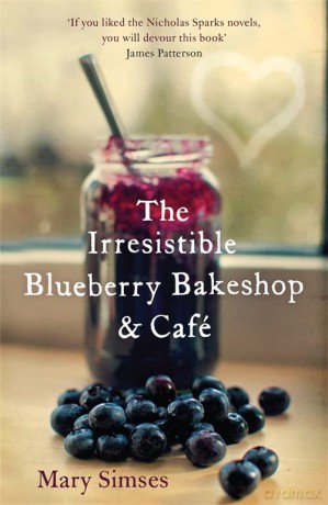 The Irresistible Blueberry Bakeshop and Café: A heartwarming, romantic summer read - Mary Simses [KSIĄŻKA]