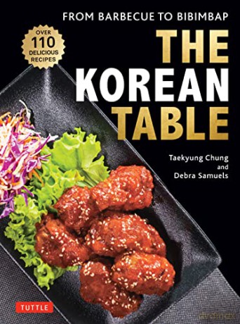 The Korean Table: From Barbecue to Bibimbap: 100 Delicious Recipes: From Barbecue to Bibimbap: 110 Delicious Recipes - aekyung Chung [KSIĄŻKA]