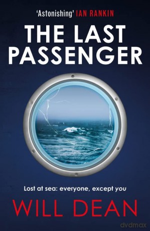 The Last Passenger: The nerve-shredding new thriller from the master of tension, for fans of Lisa Jewell and Gillian McAllister - Will Dean [KSIĄŻKA]