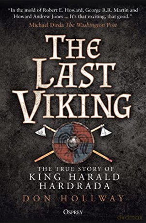 The Last Viking: The True Story of King Harald Hardrada - Don Hollway [KSIĄŻKA]