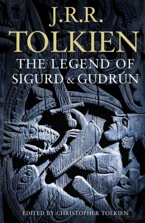 The Legend of Sigurd and Gudrún - J R R Tolkien [KSIĄŻKA]