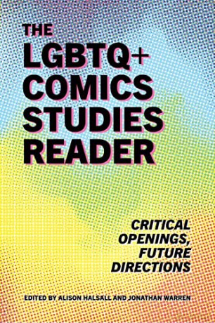 The LGBTQ+ Comics Studies Reader: Critical Openings, Future Directions - Halsall Warren [KSIĄŻKA]