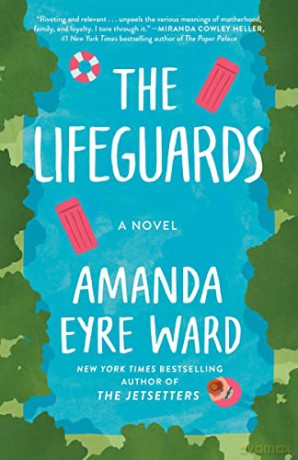 The Lifeguards: A Novel - Amanda Eyre Ward [KSIĄŻKA]