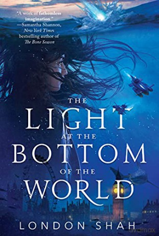 The Light at the Bottom of the World: 1 - London Shah [KSIĄŻKA]