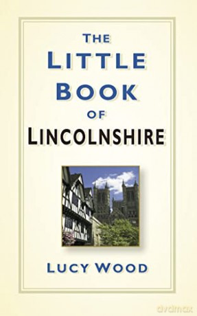 The Little Book of Lincolnshire - Lucy Wood [KSIĄŻKA]