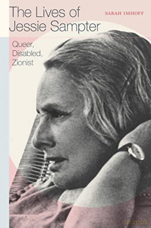 The Lives of Jessie Sampter: Queer, Disabled, Zionist - Sarah Imhoff [KSIĄŻKA]