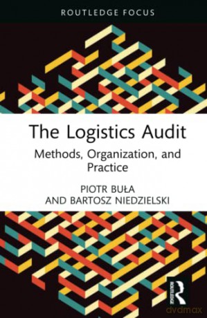 The Logistics Audit: Methods, Organization, and Practice - Piotr Bula [KSIĄŻKA]