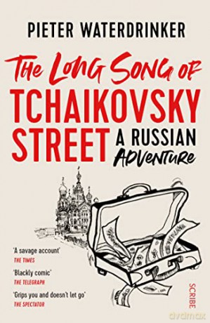 The Long Song of Tchaikovsky Street: a Russian adventure - Pieter Waterdrinker [KSIĄŻKA]