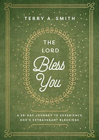 The Lord Bless You: A 28-Day Journey to Experience God's Extravagant Blessings - Terry Smith [KSIĄŻKA]