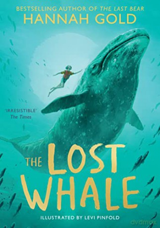 The Lost Whale: A powerful animal adventure story for children, from the bestselling author of The Last Bear - Hannah Gold [KSIĄŻKA]