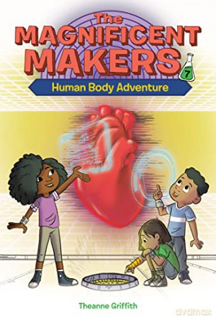 The Magnificent Makers #7: Human Body Adventure - Theanne Griffith [KSIĄŻKA]