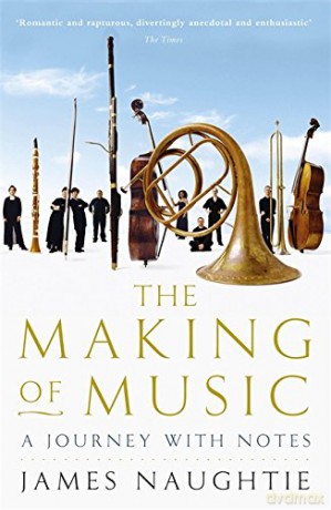The Making of Music - James Naughtie [KSIĄŻKA]