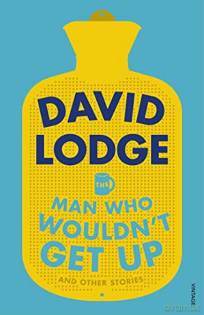 The Man Who Wouldn't Get Up and Other Stories - David Lodge [KSIĄŻKA]