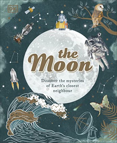 The Moon: Discover the Mysteries of Earth's Closest Neighbour - Sanyln Et Al Buxner [KSIĄŻKA]