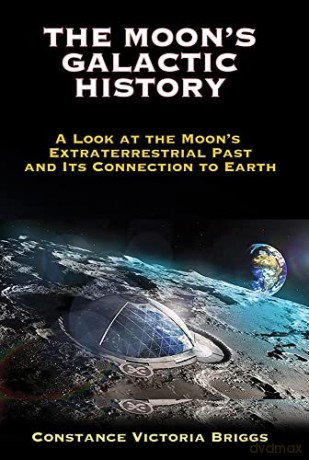 The Moon's Galactic History: A Look at the Moon's Extraterrestrial Past and its Connection to Earth - Constance Victoria B [KSIĄŻKA]