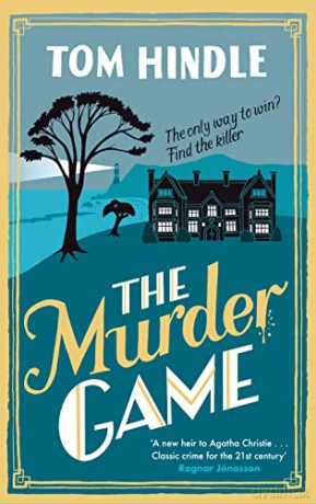 The Murder Game: A gripping murder mystery from the author of A Fatal Crossing - Tom Hindle [KSIĄŻKA]