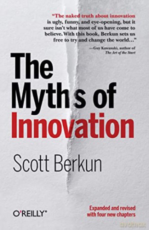 The Myths of Innovation - cott Berkun [KSIĄŻKA]