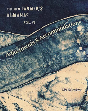 The New Farmer's Almanac, Volume VI: Adjustments and Accommodations: 6 - Greenhorns [KSIĄŻKA]