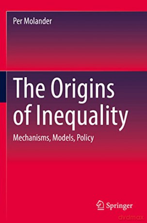 The Origins of Inequality: Mechanisms, Models, Policy - Per Molander [KSIĄŻKA]