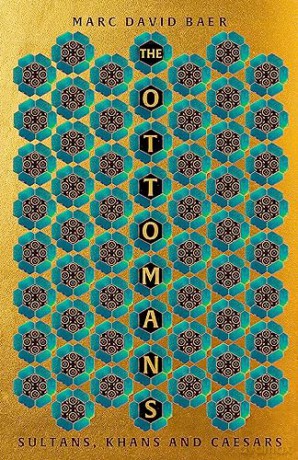 The Ottomans: Khans, Caesars and Caliphs - Marc David Baer [KSIĄŻKA]