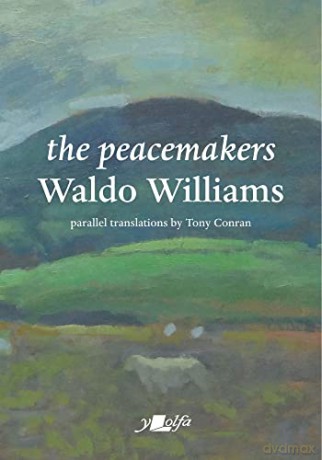 The Peacemakers: with parallel English translations - Waldo Williams [KSIĄŻKA]