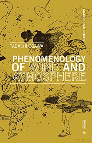 The Phenomenology of Wind and Atmospheres - Tadeshi Ogawa [KSIĄŻKA]