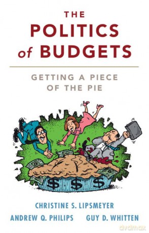 The Politics of Budgets: Getting a Piece of the Pie - Christine Lipsmeyer [KSIĄŻKA]