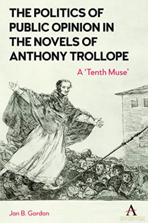 The Politics of Public Opinion in the Novels of Anthony Trollope: A 'Tenth Muse' - Jan Gordon [KSIĄŻKA]