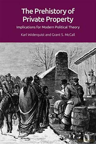 The Prehistory of Private Property: Implications for Modern Political Theory - Widerquist Karl [KSIĄŻKA]
