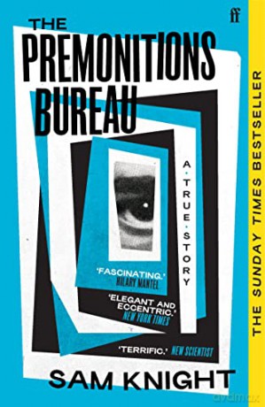 The Premonitions Bureau: A Sunday Times bestseller - Sam Knight [KSIĄŻKA]