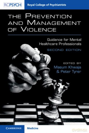 The Prevention and Management of Violence: Guidance for Mental Healthcare Professionals - Masum Khwaja [KSIĄŻKA]