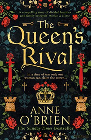 The Queen's Rival: The Sunday Times bestselling author returns with a gripping historical romance - Anne O'brien [KSIĄŻKA]