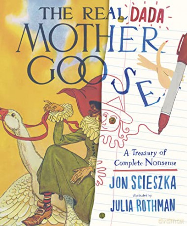 The Real Dada Mother Goose: A Treasury of Complete Nonsense - Jon Scieszka [KSIĄŻKA]