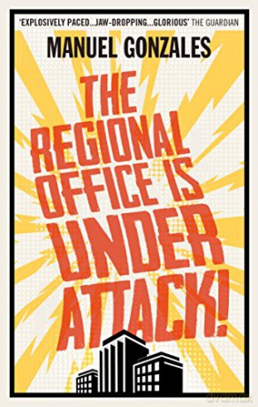 The Regional Office is Under Attack!: Gonzales Manuel - Manuel Gonzales [KSIĄŻKA]