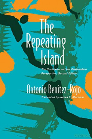 The Repeating Island: The Caribbean and the Postmodern Perspective - Benitez-Rojo [KSIĄŻKA]