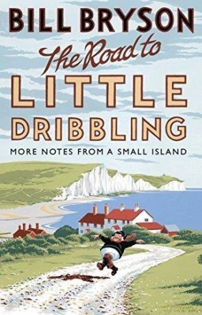 The Road to Little Dribbling: More Notes from a Small Island - Bill Bryson [KSIĄŻKA]