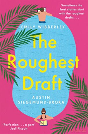The Roughest Draft: Escape with the most funny, charming and uplifting romantic comedy debut of the year! - Emily Wibberley [KSIĄŻKA]