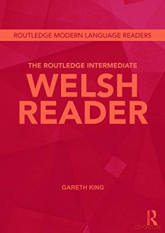 The Routledge Intermediate Welsh Reader - Gareth King [KSIĄŻKA]