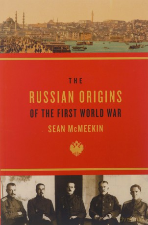 The Russian Origins of the First World War - Sean Mcmeekin [KSIĄŻKA]