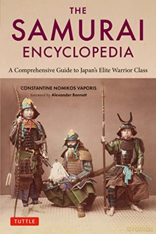 The Samurai Encyclopedia: A Comprehensive Guide to Japan's Elite Warrior Class - Constantine Vaporis [KSIĄŻKA]