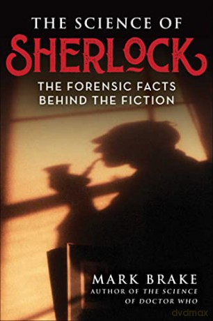 The Science of Sherlock: The Forensic Facts Behind the Fiction - Mark Brake [KSIĄŻKA]