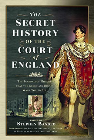 The Secret History of the Court of England: The Book the British Government Banned - Stephen Basdeo [KSIĄŻKA]